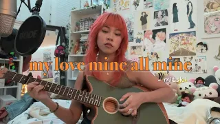 my love mine all mine by mitski cover
