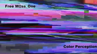 Free M@ss One   Color Perception