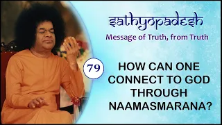 How can One Connect to God through Naamasmarana? | 79 | Sathyopadesh | Message of Truth from Truth