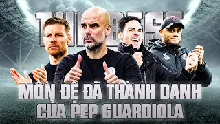 THE BEST: NHỮNG MÔN ĐỆ ĐÃ THÀNH DANH CỦA PEP GUARDIOLA