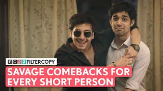 FilterCopy | Savage Comebacks For Every Short Person | Ft. Aditya, Kavita, Rutwik & Urvazi