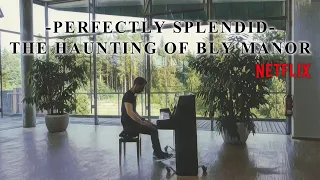 Perfectly Splendid (The Haunting of Bly Manor) The Newton Brothers | Netflix [Piano Cover] [Sheets]