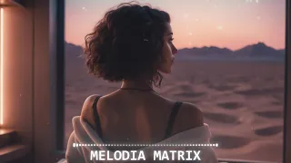 MelodiaMatrix - Not Mine (Burak Özan Remix) #slow #deephouse @dndmdnd