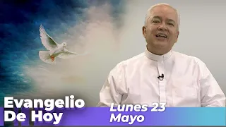 EVANGELIO DE HOY, Lunes 23 De Mayo De 2022 - Cosmovision