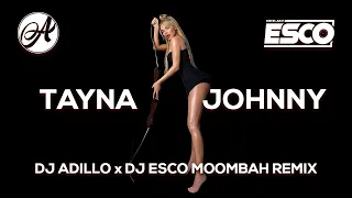 TAYNA - JOHNNY (DJ ADILLO x DJ ESCO Remix) | MOOMBAHTON REMIX 2021