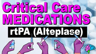Alteplase - rtPA - Critical Care Medications