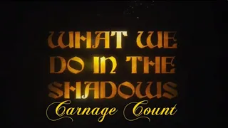 What We Do in The Shadows (2014) Carnage Count