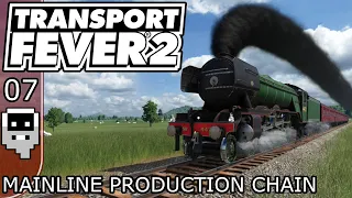 Mainline Production Chain - E7 ║ Transport Fever 2