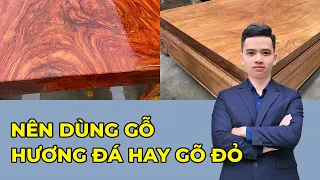 Nên Sử Dụng Gỗ Hương Đá Hay Gõ Đỏ Để Đóng Đồ Nội Thất