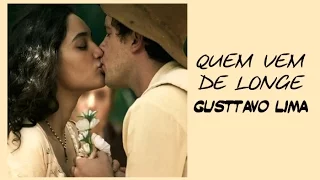 Gusttavo Lima - Quem Vem de Longe Trilha Sonora Êta Mundo Bom! Tema de Candinho e Filó (Legendado)