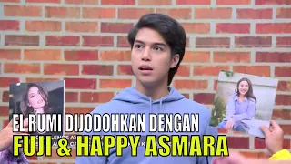 Tanggapan El Rumi Dijodohkan Dengan Fuji dan Happy Asmara | FYP (16/11/23) Part 2