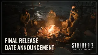 S.T.A.L.K.E.R. 2: Heart of Chornobyl — Final Release Date Announcement