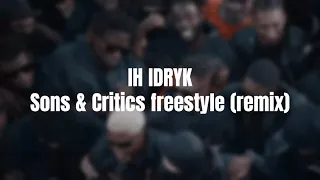 IH IDRYK - Sons & Critics freestyle (remix)