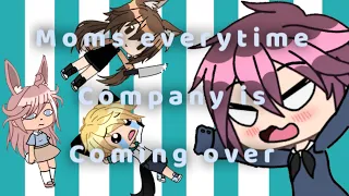 Moms Every Time Company is Coming Over | Gacha Life