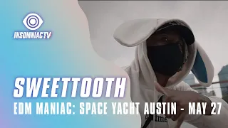 Sweettooth for Space Yacht Austin powered by EDM Maniac Livestream (May 27, 2021)