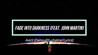 🔹️[Letra//Lyrics] Avicii - Fade Into Darkness (feat. John Martin) [Demo ID] // SUB ESPAÑOL