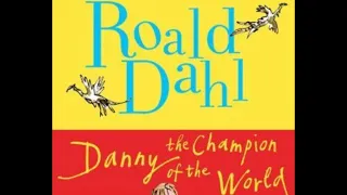 Danny the Champion of the World Audiobook (Chapter 10-11) Roald Dahl