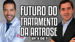 O FUTURO do TRATAMENTO para ARTROSE: CÉLULAS TRONCO e ROBÓTICA | Dr. @thiagofukuda1226  | Ep. 5 de 7