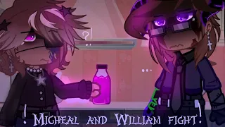 Micheal and William FIGHT?! ☆ / ANGST & DRAMA / READ DESC