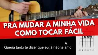 Como Tocar PRA MUDAR A MINHA VIDA (Simplificada) Zézé e Luciano