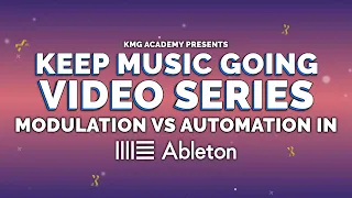Modulation vs Automation in Ableton Live Tutorial // Keep Music Going Video Series