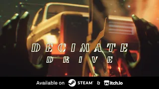 Decimate Drive - Launch Trailer