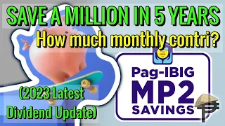 Save a Million Pesos in 5 Years thru Pag-Ibig MP2! Magkano ang Monthly Contribution mo?