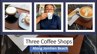 Three Coffee Shops Along the Jomtien Beach Road