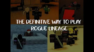 the definitive way to play rogue lineage