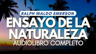 Ralph Waldo Emerson - Ensayo sobre la naturaleza - AUDIOLIBRO COMPLETO