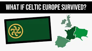 What If Celtic Europe Survived? | Alternate History