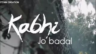 Kabhi Jo Badal Barse Lyrics Status 💖 | Love song lyrics & WhatsApp status by MK CREATION