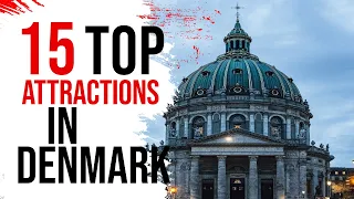 15 Top Attractions in Denmark 2022