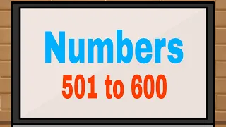 Numbers 501 to 600 | Counting | Maths for kids |