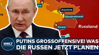 UKRAINE-KRIEG: Putins Großoffensive! Was die russischen Truppen jetzt planen