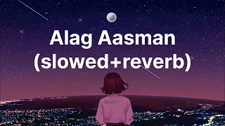 Alag Aasman | Anuv jain | (Slowed+Reverb) | ✨❤️