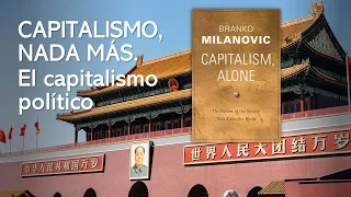 El Capitalismo Político según Branko Milanovic