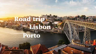 Road Trip from Lisbon to Porto - Vacation in Portugal June 2022