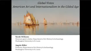 In Conversation—Global Vistas: American Art and Internationalism in the Gilded Age