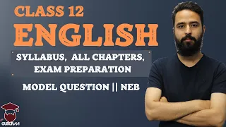 Class 12 English Explained || Syllabus || All Chapters || Exam Preparation || Model Question || NEB