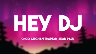 Hey DJ - CNCO, Meghan Trainor, Sean Paul {Letra} 🎂