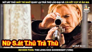 Nữ Sát Thủ Mất Trí Nhớ Quay Lại Trả Thù Cực Đỉnh | Review Phim The Long Kiss Goodnight