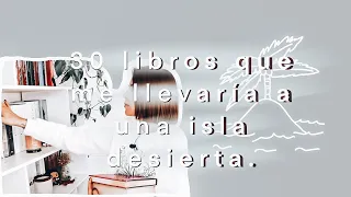 30 LIBROS QUE ME LLEVARÍA A UNA ISLA DESIERTA