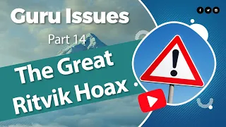 Guru Issues, Part 14, The Great Ritvik Hoax