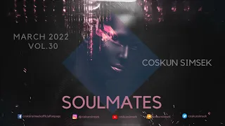 Coskun Simsek - Soulmates Vol.30 (March 2022) [Deep Melodic Progressive, Vocal Progressive House]