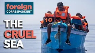 The Cruel Sea: The Mission to Save Lives on the Mediterranean | Foreign Correspondent