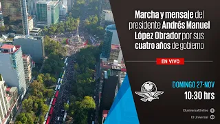 Marcha y mensaje del presidente López Obrador por sus cuatro años de gobierno