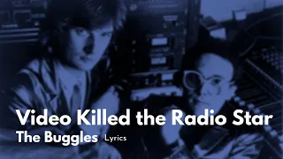 Video Killed the Radio Star - The Buggles | Lyrics
