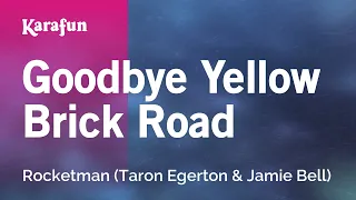 Goodbye Yellow Brick Road - Rocketman (Taron Egerton & Jamie Bell) | Karaoke Version | KaraFun