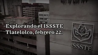 Explorando el hospital abandonado ISSSTE Tlatelolco Feb 2022. FT Bala Oficial MX y Yulls. Parte 1